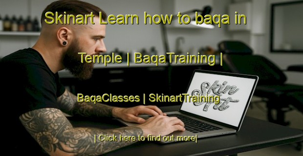 Skinart Learn how to baqa in Temple | BaqaTraining | BaqaClasses | SkinartTraining-United Kingdom